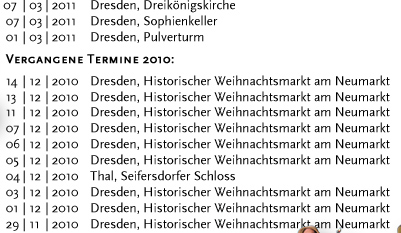 WIRBELEY Vergangene Termine 2011: 17.12.2011 Dresden, KulturHaus Loschwitz 16.12.2011 Grimma, Denkmalschmiede 10.12.2011 Dresden, KulturHaus Loschwitz 04.12.2011 Dresden, Stallhof »Mittelalter-Weihnacht« 03.12.2011 Dresden, Stallhof »Mittelalter-Weihnacht« 02.12.2011 Dresden, Stallhof »Mittelalter-Weihnacht« 19.11.2011 Dresden, Gare de la lune (CD-Präsentation) 19.11.2011 Dresden, Internationales Kongresszentrum 12.11.2011 Leipzig, Auerbachs Weinkeller 08.10.2011 Weimar, Zwiebelmarkt 18.09.2011 Landwüst (Vogtland), Freilichtmuseum 17.09.2011 Dresden, Saugartenfest 20.08.2011 Bad Wilsnack »Pilgerfest« 07.08.2011 Großsedlitz, Barockgarten »Parkfest« 24.07.2011 Lenzburg (Schweiz) »Gaunertage auf Schloss Lenzburg« 23.07.2011 Lenzburg (Schweiz) »Gaunertage auf Schloss Lenzburg« 22.07.2011 Lenzburg (Schweiz) »Gaunertage auf Schloss Lenzburg« 21.07.2011 Lenzburg (Schweiz) »Gaunertage auf Schloss Lenzburg« 10.07.2011 Altenburg »Altenburger Prinzenraub Festspiele« 09.07.2011 Altenburg »Altenburger Prinzenraub Festspiele« 08.07.2011 Altenburg »Altenburger Prinzenraub Festspiele« 07.07.2011 Altenburg »Altenburger Prinzenraub Festspiele« 06.07.2011 Altenburg »Altenburger Prinzenraub Festspiele« 05.07.2011 Altenburg »Altenburger Prinzenraub Festspiele« 04.07.2011 Altenburg »Altenburger Prinzenraub Festspiele« 03.07.2011 Altenburg »Altenburger Prinzenraub Festspiele« 02.07.2011 Altenburg »Altenburger Prinzenraub Festspiele« 01.07.2011 Altenburg »Altenburger Prinzenraub Festspiele« 30.06.2011 Altenburg »Altenburger Prinzenraub Festspiele« 29.06.2011 Altenburg »Altenburger Prinzenraub Festspiele« 28.06.2011 Altenburg »Altenburger Prinzenraub Festspiele« 27.06.2011 Altenburg »Altenburger Prinzenraub Festspiele« 26.06.2011 Altenburg »Altenburger Prinzenraub Festspiele« 25.06.2011 Altenburg »Altenburger Prinzenraub Festspiele« 24.06.2011 Altenburg »Altenburger Prinzenraub Festspiele« 23.06.2011 Altenburg »Altenburger Prinzenraub Festspiele« 19.06.2011 Döbeln, »Stadtfest«	 18.06.2011 Dresden, Jacques’ Weindepot 11.06.2011 Dresden, Wachwitzer Weinberg 22.05.2011 Hohnstein, Burg »Puppenspielfest«	 21.05.2011 Hohnstein, Burg »Puppenspielfest« 14.05.2011 Dresden, Schloss Albrechtsberg 25.04.2011 Kahla, Leuchtenburg »Osterspektakel« 24.04.2011 Kahla, Leuchtenburg »Osterspektakel« 23.04.2011 Kahla, Leuchtenburg »Osterspektakel« 22.04.2011 Kahla, Leuchtenburg »Osterspektakel« 02.04.2011 Lohsdorf, Gasthaus zum Schwarzbachtal 12.03.2011 Loket (Tschechien), Burg Loket 11.03.2011 Dresden, Pulverturm 08.03.2011 Dresden, Palais im großen Garten 07.03.2011 Dresden, Dreikönigskirche 07.03.2011 Dresden, Sophienkeller 01.03.2011 Dresden, Pulverturm 
