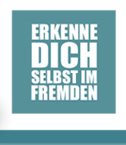 »Erkenne Dich selbst im Fremden«