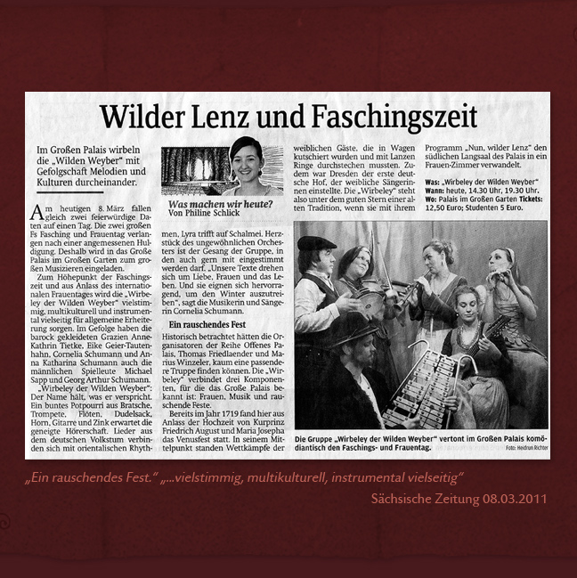 „Ein rauschendes Fest.“ „...vielstimmig, multikulturell, instrumental vielseitig“ Sächsische Zeitung vom 08.03.2011
